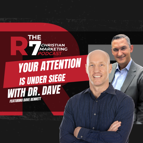 The R7 Christian Marketing Podcast – Your Attention is Under Siege episode artwork
